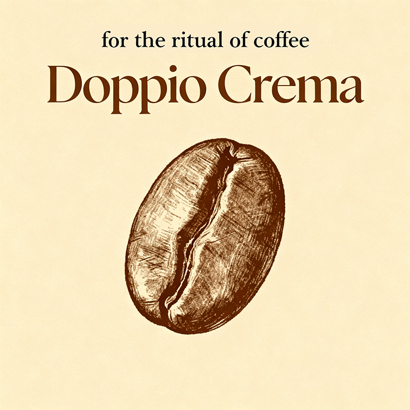 Doppio Crema — for the ritual of coffee